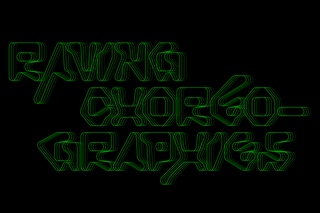 Raving Choreographies Schriftzug Raving Choreographies in neongrüner Schrift auf schwarzem Hintergrund