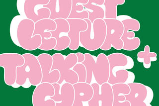 Grafik fette, rosa Schrift "Guest Lecture + Talking Cypher" mit dunkelgrünem Hintergrund