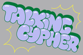Auf grauem Grund steht in fliederfarbenen, blasenartigen Großbuchstaben der Text "Talking Cypher". Die Buchstaben sind mit 3D-wirkenden dunkelgrünen Flächen unterlegt. Um den Text herum sind gelbe gezackte und geschwungene Linien.